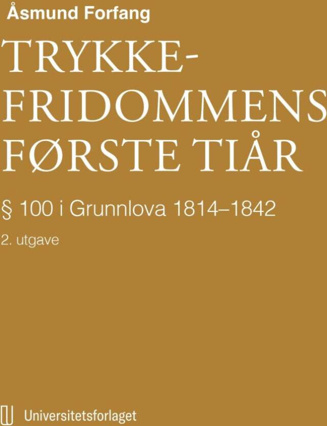 Trykkefridommens første tiår av Åsmund Forfang