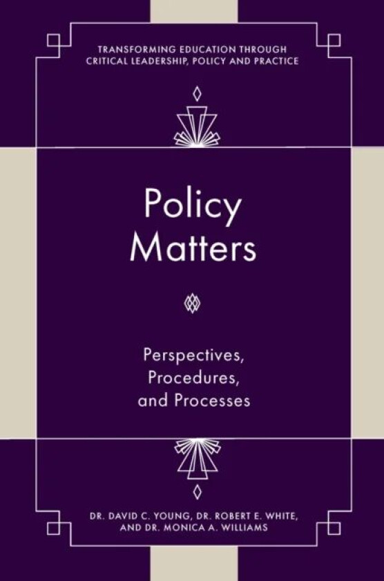 Policy Matters av Dr. David C. (St. Francis Xavier University Canada) Young, Dr. Robert E. (St. Francis Xavier University Canada) White, Dr. Monica A.
