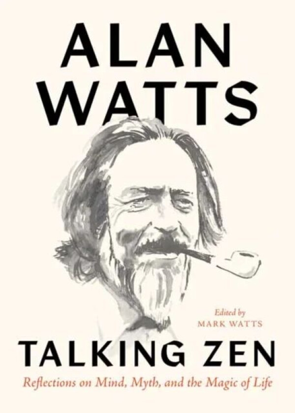 Talking Zen av Alan Watts