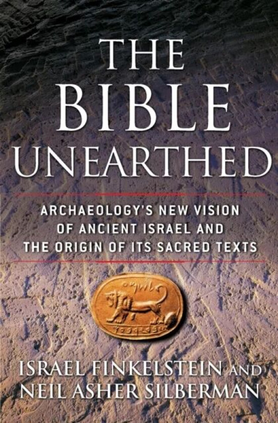 The Bible Unearthed av Israel Finkelstein, Neil Asher Silberman