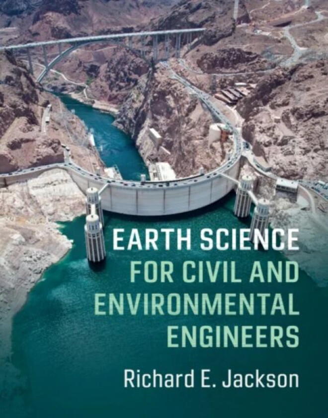 Earth Science for Civil and Environmental Engineers av Richard E. Jackson