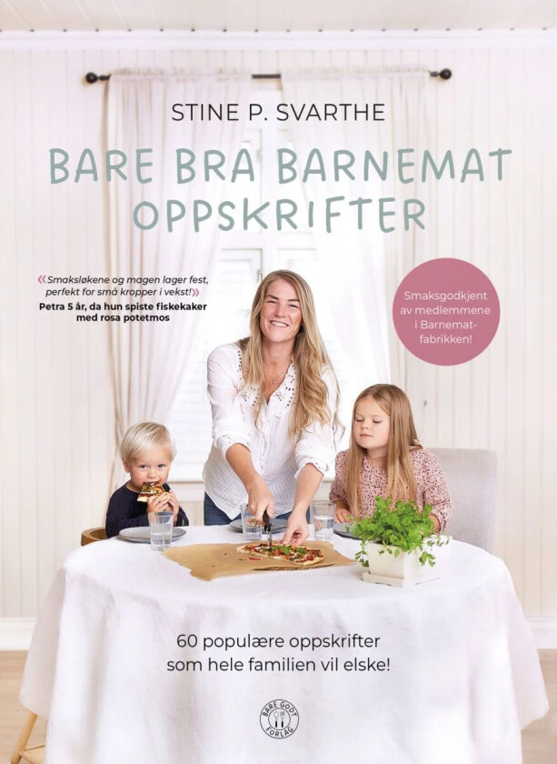 Bare bra barnemat oppskrifter av Stine Svarthe