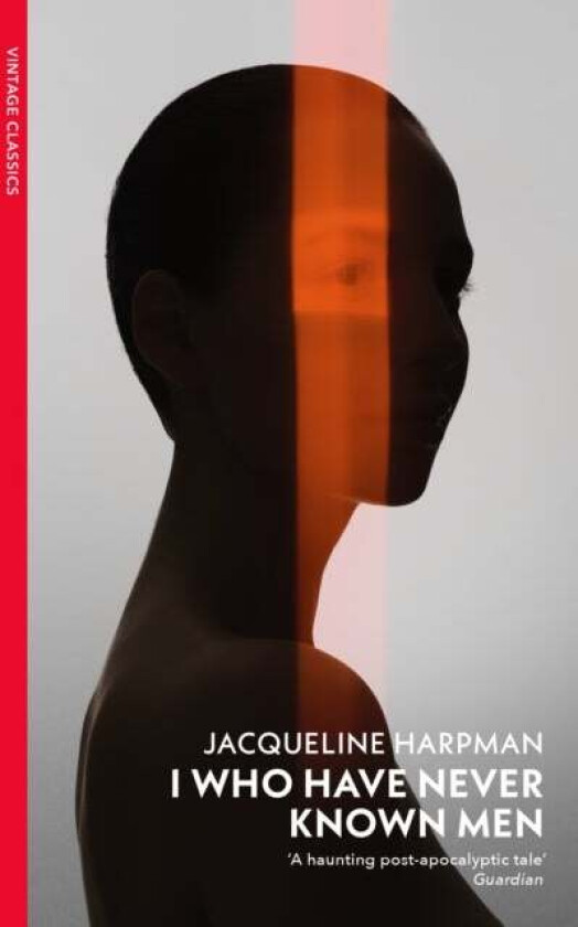 I Who Have Never Known Men av Jacqueline Harpman