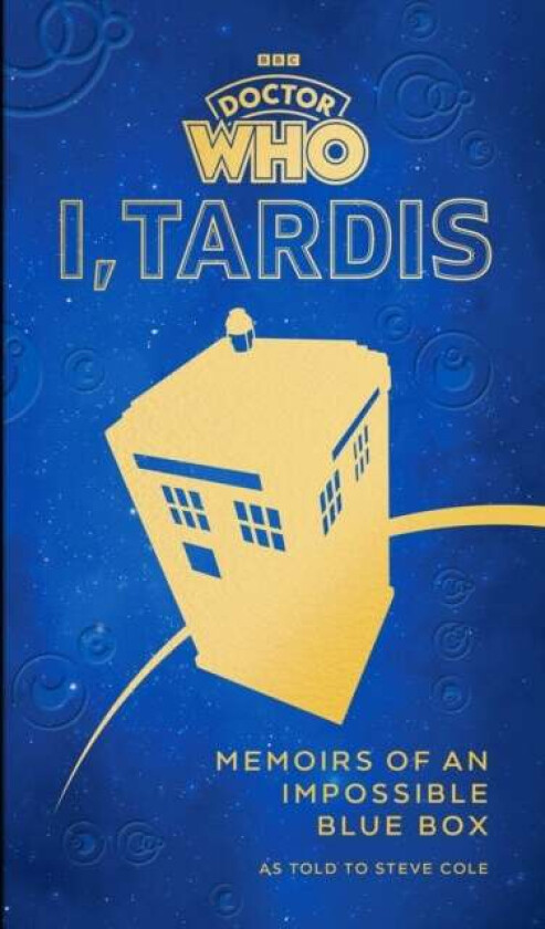Doctor Who: I, TARDIS av Steve Cole