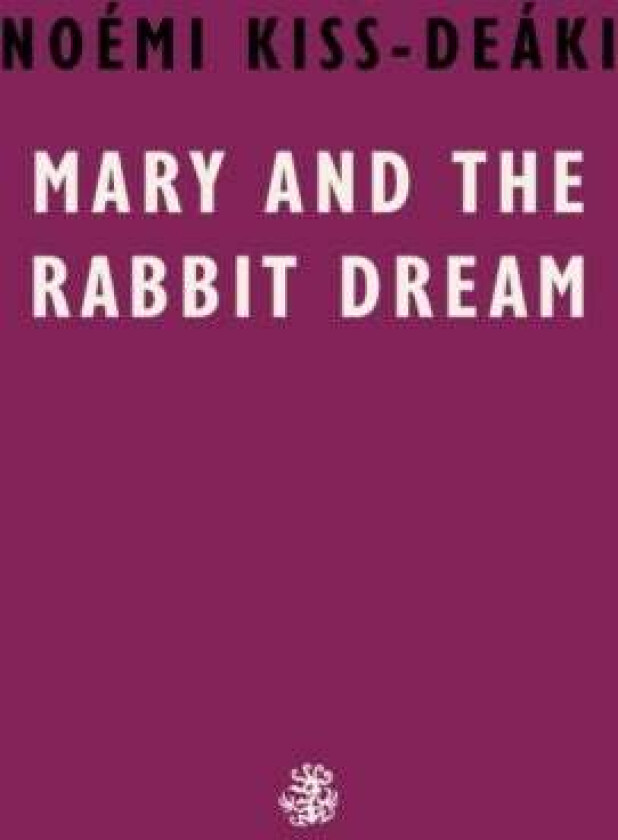 Mary & The Rabbit Dream av Noemi Kiss-Deaki