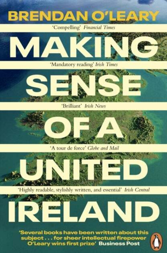 Making Sense of a United Ireland av Brendan O'Leary