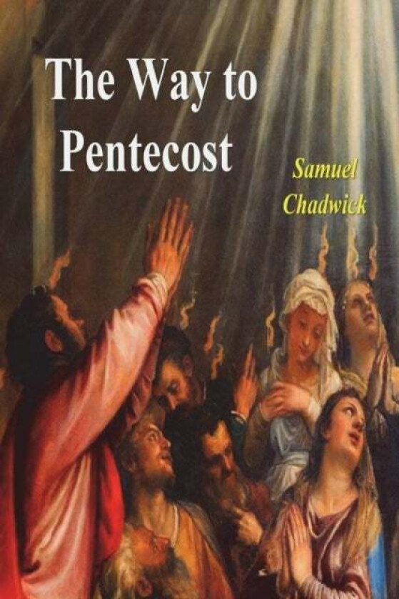 The Way to Pentecost av Samuel Chadwick