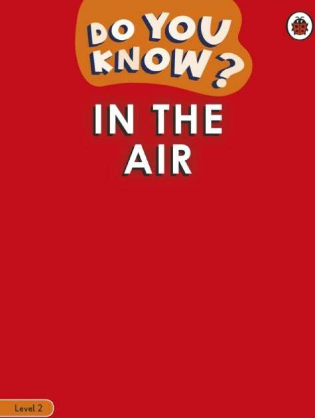 Do You Know? Level 2 - In the Air av Ladybird