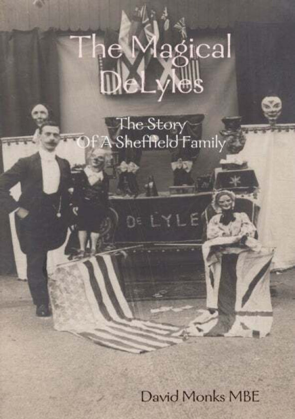 The Magical DeLyles - The Story Of A Sheffield Family av David Monks