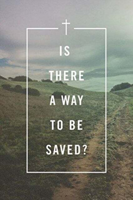 Is There a Way to Be Saved? (Pack of 25) av Spck