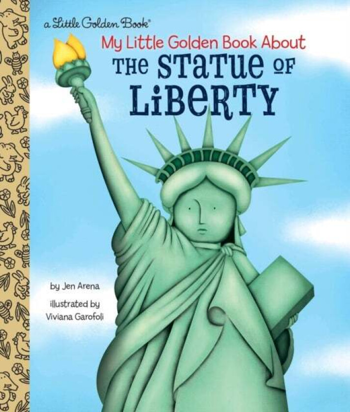My Little Golden Book About the Statue of Liberty av Jen Arena, Viviana Garofoli
