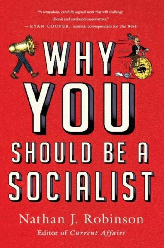 Why You Should Be a Socialist av Nathan J. Robinson