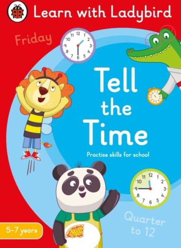 Tell the Time: A Learn with Ladybird Activity Book 5-7 years av Ladybird