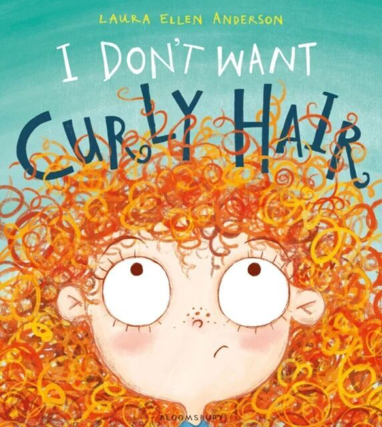 I Don't Want Curly Hair! av Laura Ellen Anderson