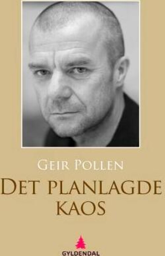 Det planlagde kaos av Geir Pollen