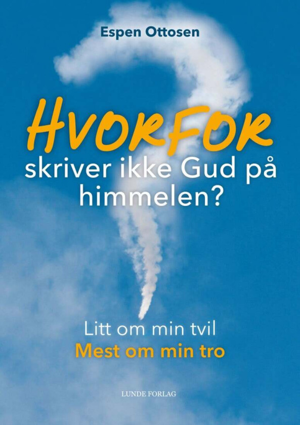 Hvorfor skriver ikke Gud på himmelen? av Espen Ottosen
