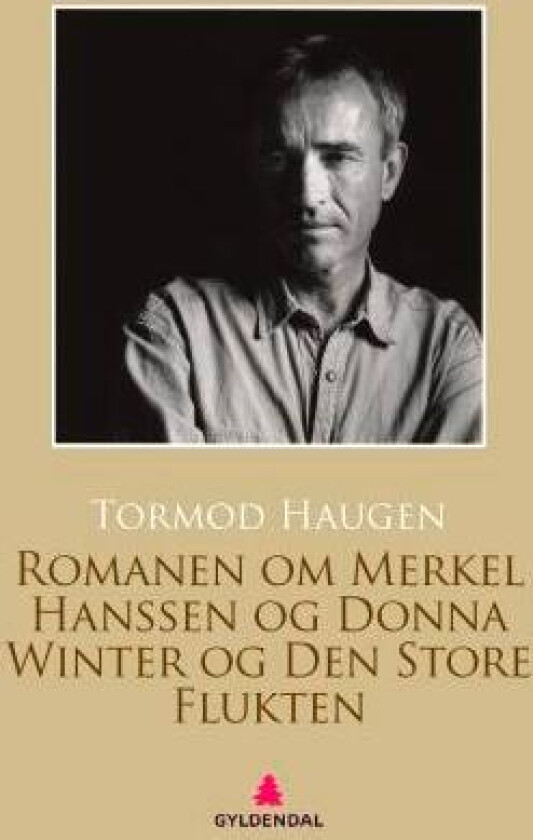 Romanen om Merkel Hanssen og Donna Winter og den store flukten av Tormod Haugen