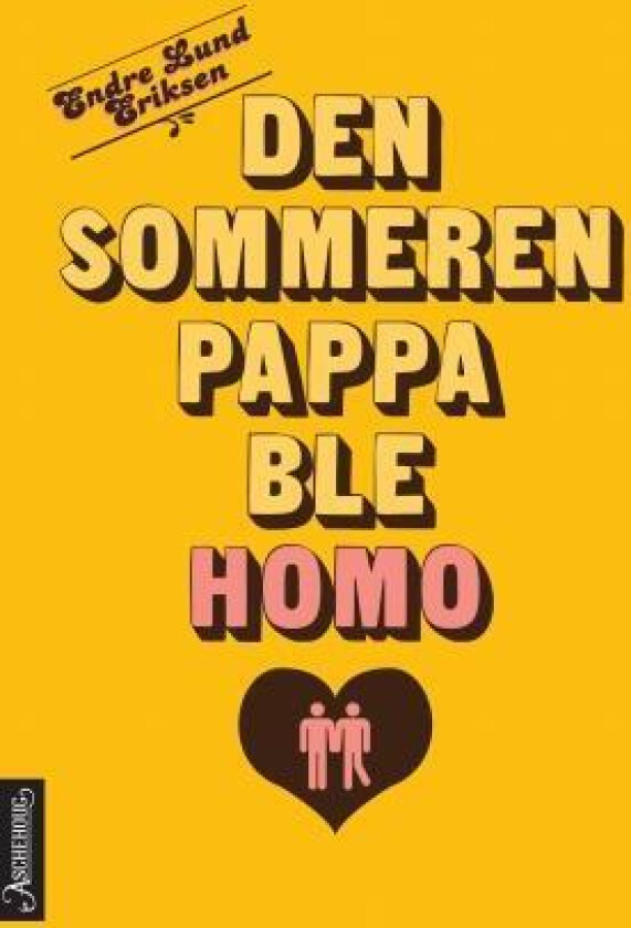 Den sommeren pappa ble homo av Endre Lund Eriksen