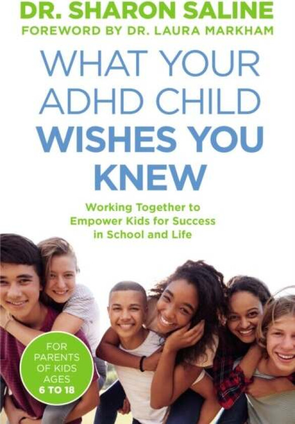 What Your ADHD Child Wishes You Knew av Dr Sharon Saline