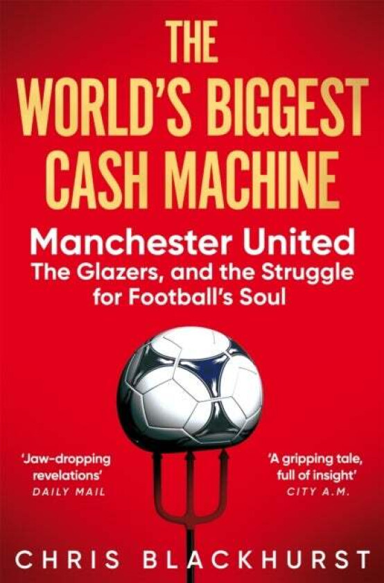 The World's Biggest Cash Machine av Chris Blackhurst