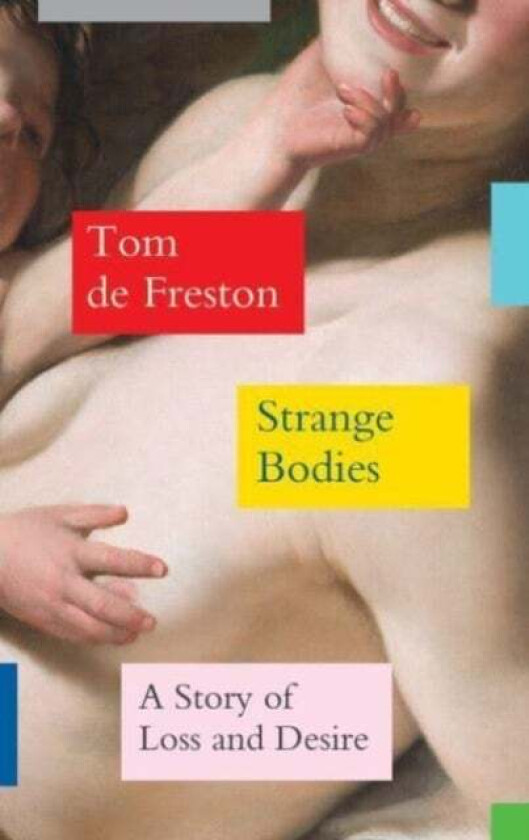 Strange Bodies av Tom de Freston