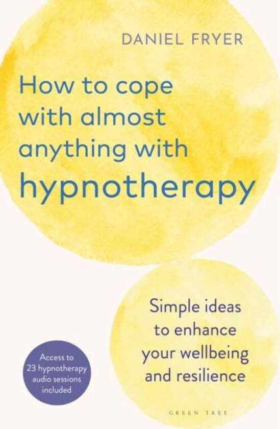 How to Cope with Almost Anything with Hypnotherapy av Daniel Fryer