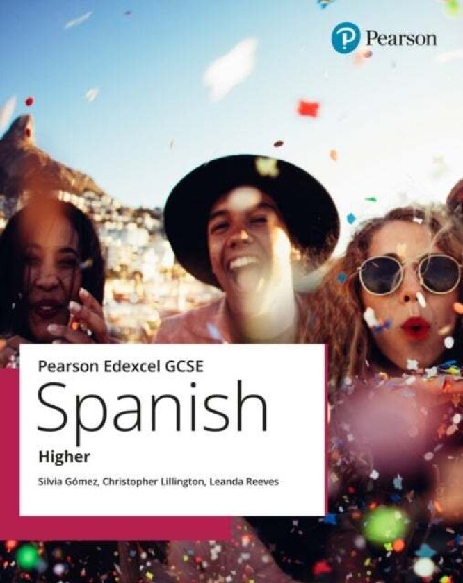 Edexcel GCSE Spanish Higher Student Book av Christopher Lillington, Leanda Reeves, Silvia Gomez