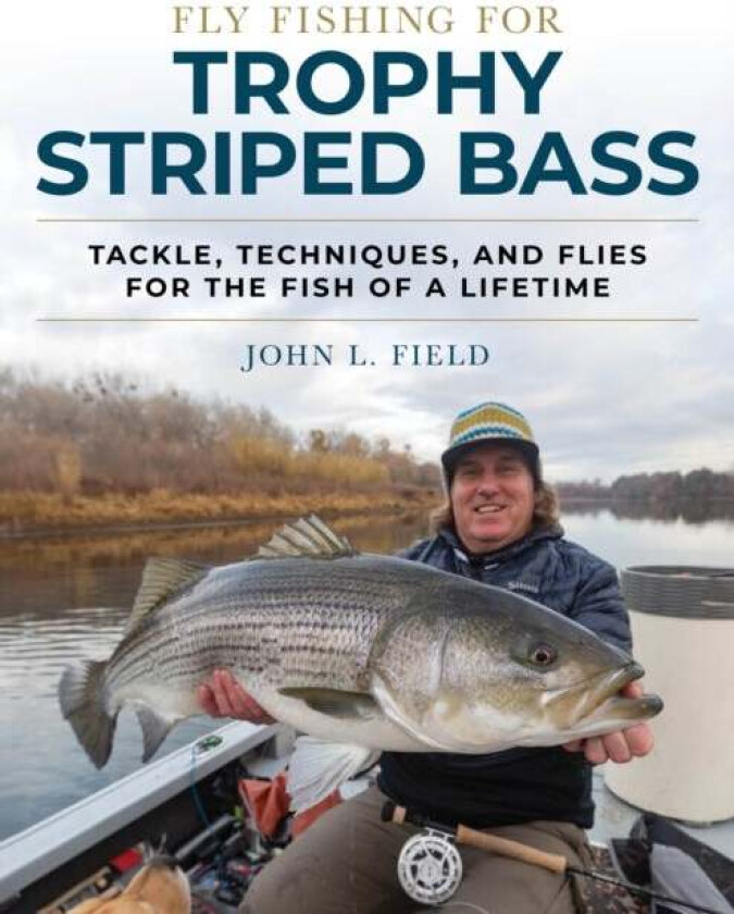 Fly Fishing for Trophy Striped Bass av John L. Field