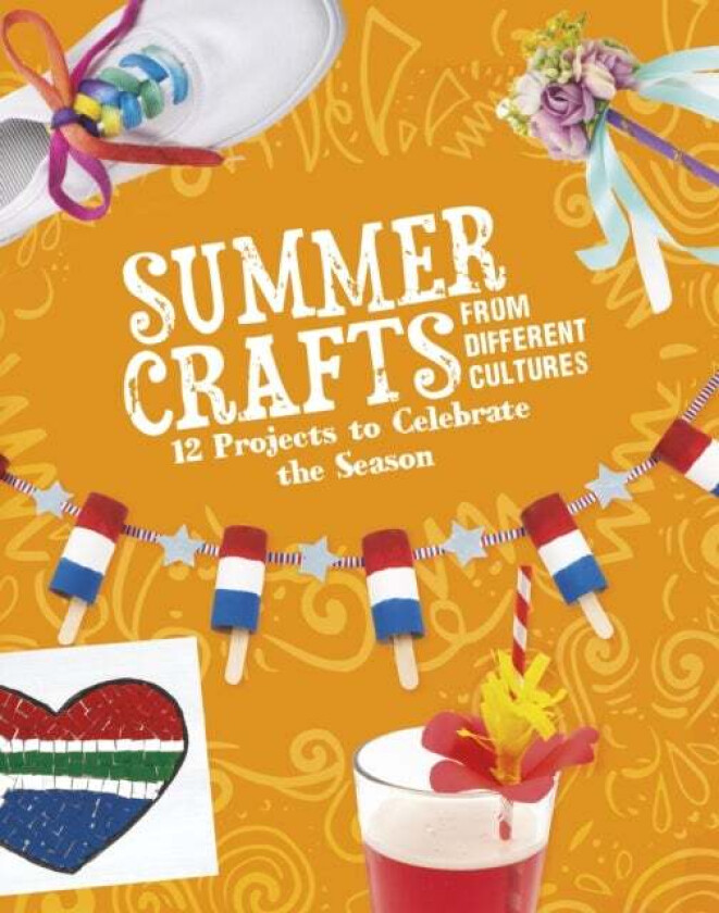 Summer Crafts From Different Cultures av Megan Borgert-Spaniol