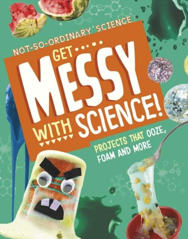 Get Messy with Science! av Elsie Olson