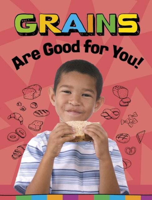 Grains Are Good for You! av Gloria Koster