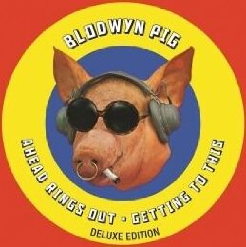 Blodwyn Pig - Ahead Rings Out/Getting To This