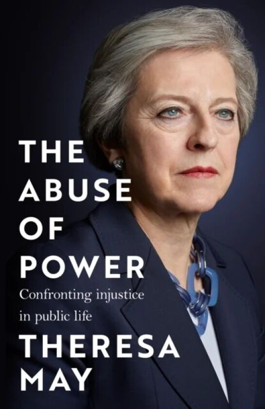 The Abuse of Power av Theresa May