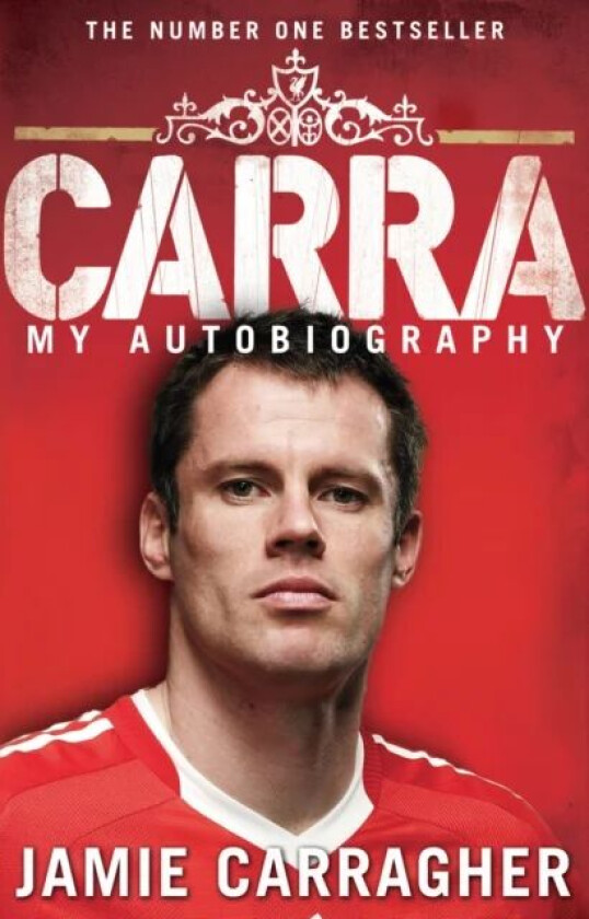 Carra: My Autobiography av Jamie Carragher