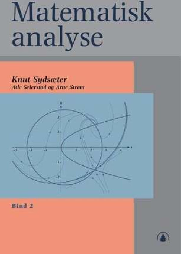 Matematisk analyse av Atle Seierstad, Arne Strøm, Knut Sydsæter