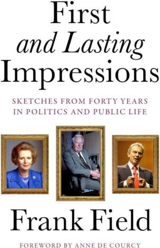 First and Lasting Impressions av Frank Field