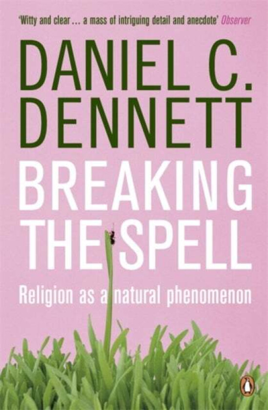 Breaking the Spell av Daniel C. Dennett