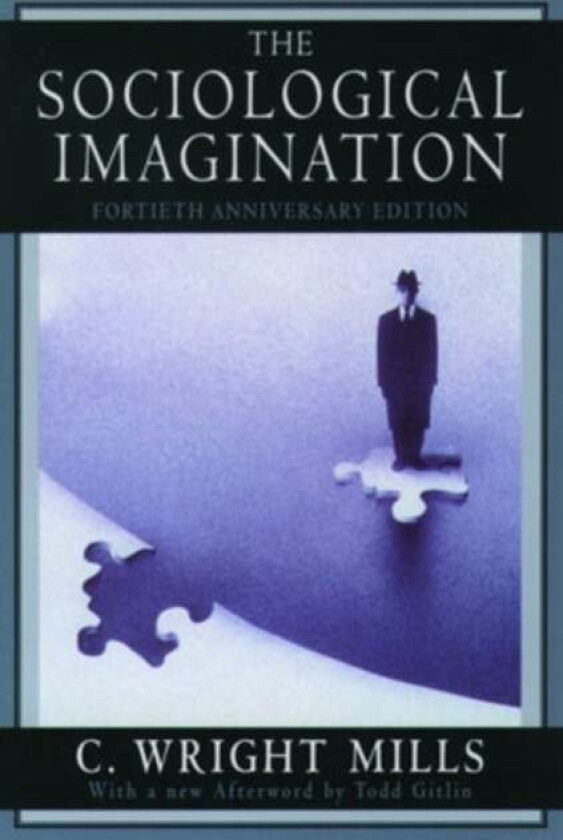 The Sociological Imagination av C. Wright (late Professor of Social late Professor of Social Columbia University) Mills