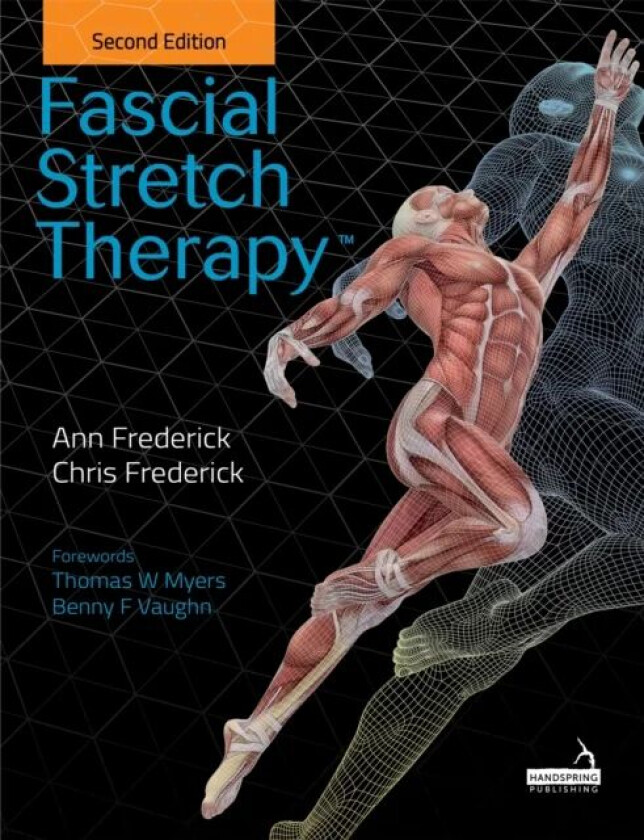 Fascial Stretch Therapy - Second Edition av Ann Frederick, Chris Frederick