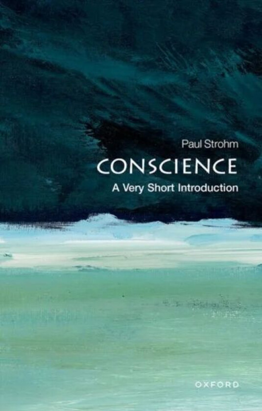 Conscience: A Very Short Introduction av Paul (Anna Garbedian Professor of the Humanities Columbia University) Strohm