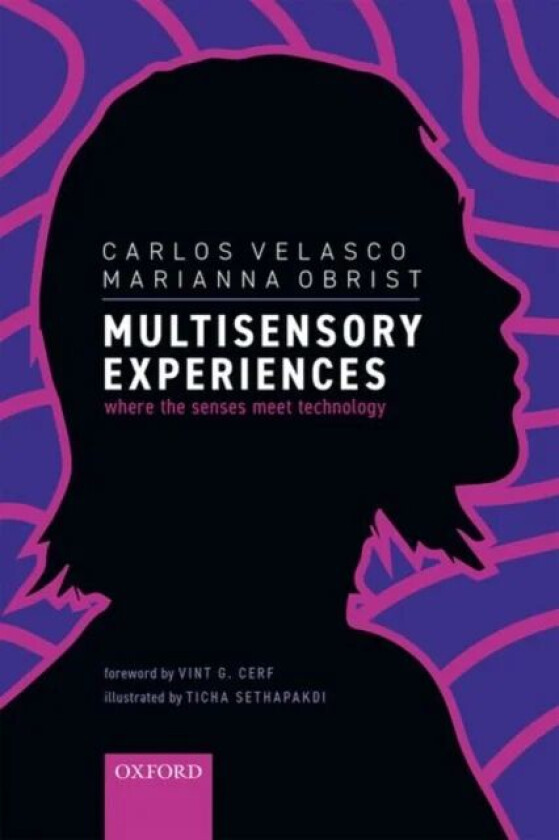 Multisensory Experiences av Carlos (Associate Professor Associate Professor BI Norwegian Business School Norway) Velasco, Marianna (Professor of Multi