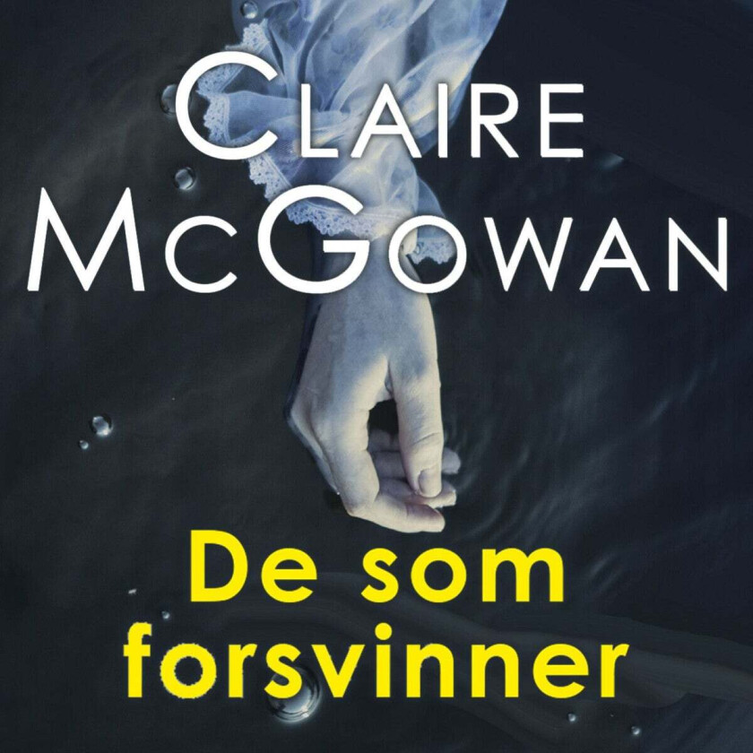 De som forsvinner av Claire McGowan