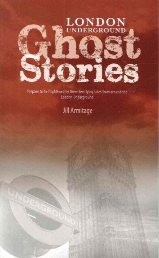 London Underground Ghost Stories av Jill Armitage