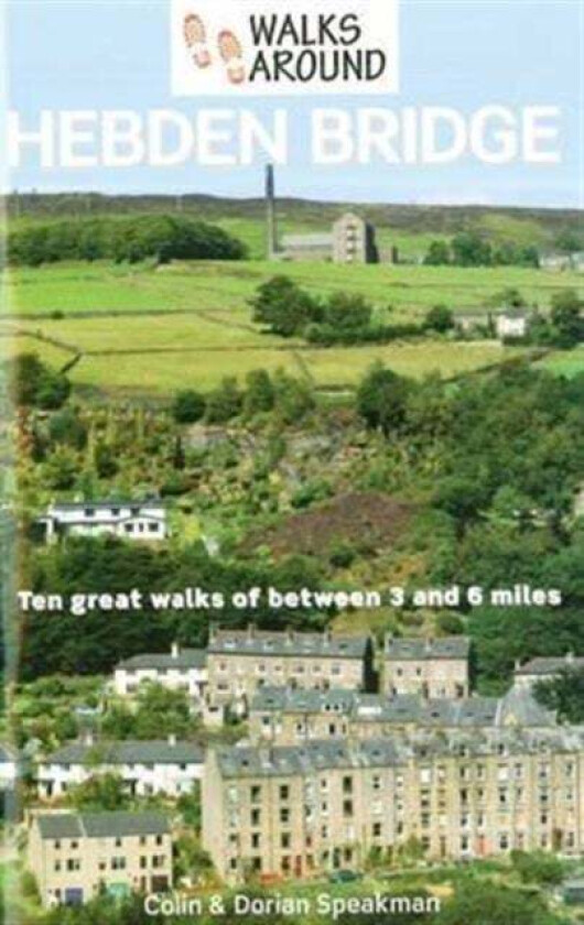 Walks Around Hebden Bridge av Colin Speakman, Dorian Speakman