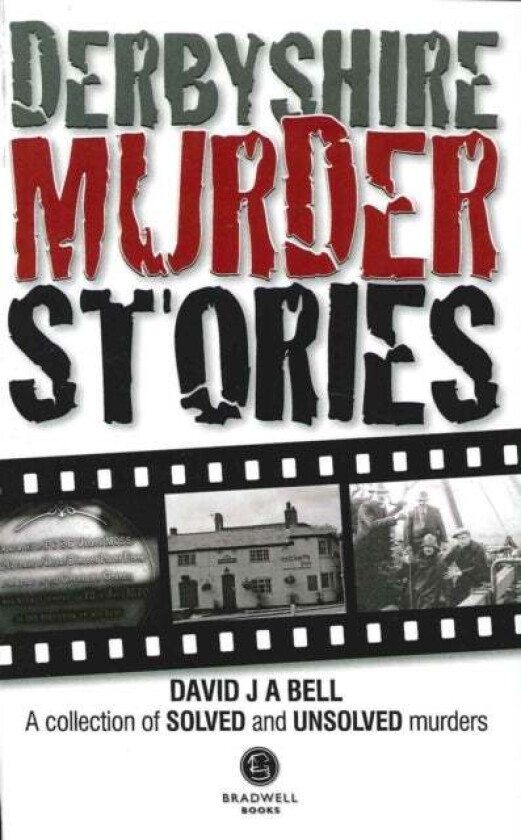 Derbyshire Murder Stories av David J. A. Bell