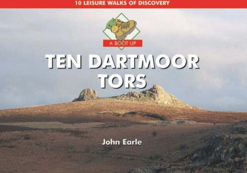 A Boot Up Ten Dartmoor Tors av John Earle