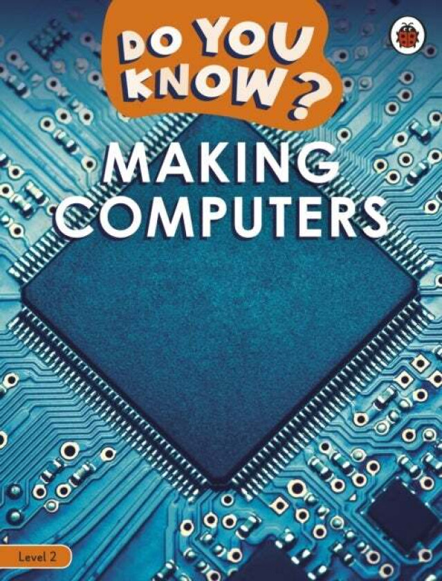 Do You Know? Level 2 ¿ Making Computers av Ladybird