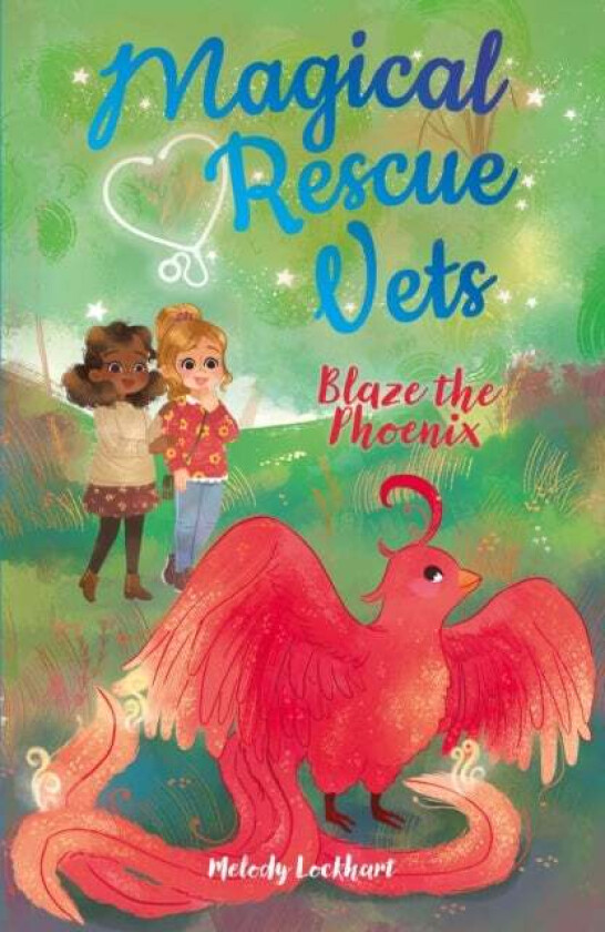 Magical Rescue Vets: Blaze the Phoenix av Melody Lockhart