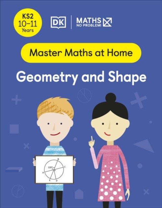 Maths ¿ No Problem! Geometry and Shape, Ages 10-11 (Key Stage 2) av Maths ¿ No Problem!
