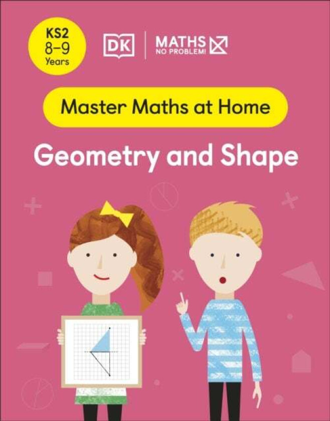 Maths ¿ No Problem! Geometry and Shape, Ages 8-9 (Key Stage 2) av Maths ¿ No Problem!